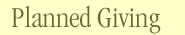 Planned Giving