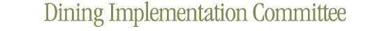 Dining Implementation Committee