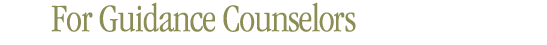 For Guidance Counselors