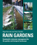 book cover Rain Gardens: Managing Water Sustainably in the Garden and Designed Landscape