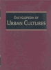 Encyclopedia of Urban Cultures