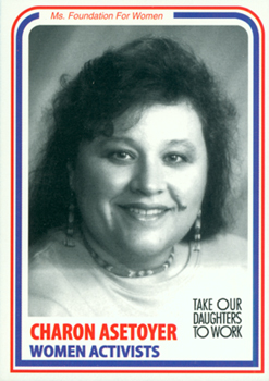 Charon Asetoyer card in the women activists  card series published by the Ms. Foundation for Women  as part of their  Take Our Daughters To Work project, 1994