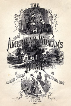 "The American Woman's Home," pamphlet by Catharine E. Beecher and Harriet Beecher Stowe, 1870