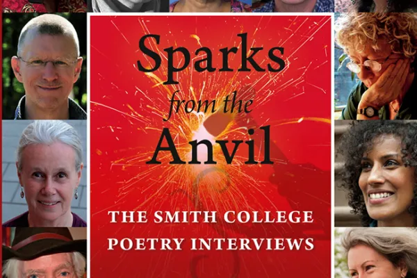 Cover of  Sparks from the Anvil: The Smith College Poetry Interviews book