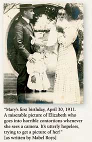 Mary's first birthday, April 30, 1911. A miserable picture of Elizabeth who goes into contortions whenever she sees a camera.  It's utterly hopeless trying to get a picture of her!  [as written by Mabel Roys]
