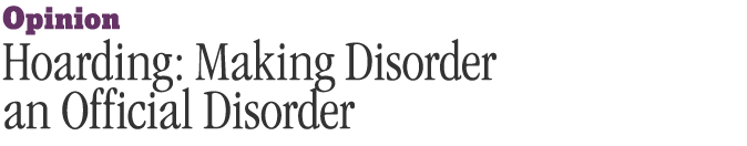 Hoarding: Making Disorder an Official Disorder