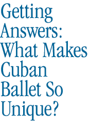 Getting Answers: What Makes Cuban Ballet So Unique?