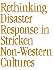Rethinking Disaster Response in Stricken non-Western Cultures