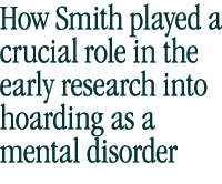 How Smith played a crucial role in the effort to recognize hoarding as a legitimate mental disorder