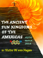 The Ancient Sun Kingdoms of the Americas book cover by George Salter