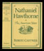 Robert Cantwell - Nathaniel Hawthorne, The American Years