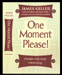 James Keller - One Moment Please!