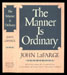 John LaFarge - The Manner is Ordinary