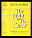 Kent Cooper - The Right to Know