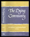 Art Gallaher, Jr. and Harland Pudfield, eds. - The Dying Community