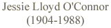 Jessie Lloyd O'Connor (1904-1988)
