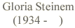 Gloria Steinem (1934- )
