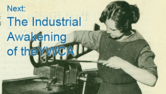 Next: the Industrial Awakening of the YWCA