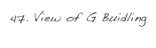 47. View of G Buidling