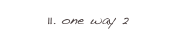 11. one way 2