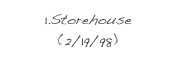 1.Storehouse
(2/19/98)