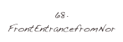 68. FrontEntrancefromNorth