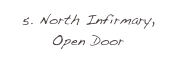 5. North Infirmary, Open Door