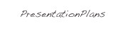PresentationPlans