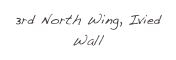 3rd North Wing, Ivied Wall