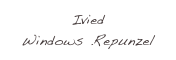 Ivied Windows .Repunzel