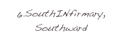 6.SouthINfirmary, Southward