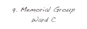 9. Memorial Group Ward C