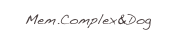Mem.Complex&Dog