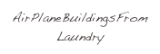 AirPlaneBuildingsFromLaundry