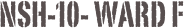 NSH-10- Ward F