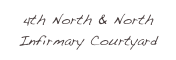 4th North & North Infirmary Courtyard