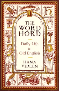 book jacket for The Word Hord: Daily Life in Old English by Hana Videen