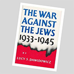 Cover: The War Against the Jews 1933–1945 by Lucy S. Dawidowicz
