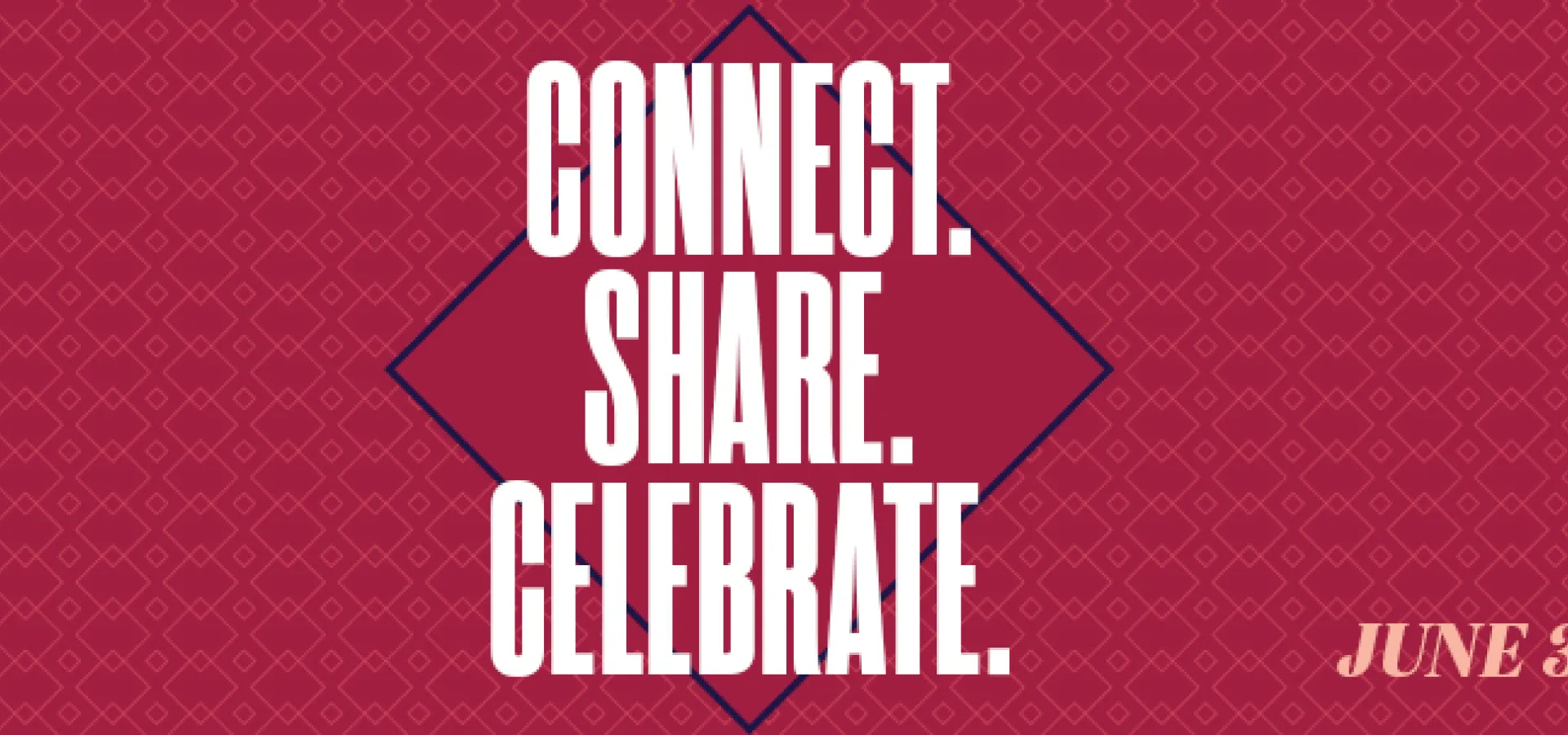 Connect. Share. Celebrate. June 3-6, 2021.
