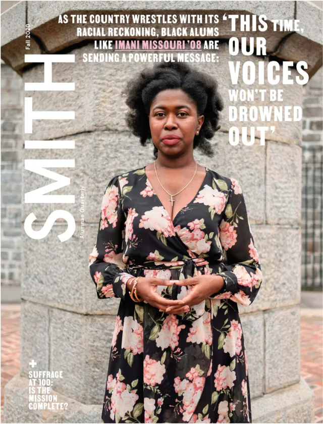 Fall 2020 Smith Alumnae Quarterly Cover: As the country wrestles with its racial reckoning, Black alums like Imani MIssouri ’08 are sending a powerful message: 'This time our voices won't be drowned out'