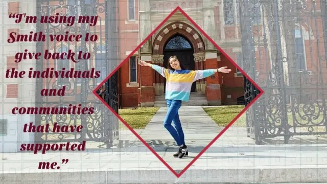 “I'm using my Smith voice to give back to the individuals and communities that have supported me.”