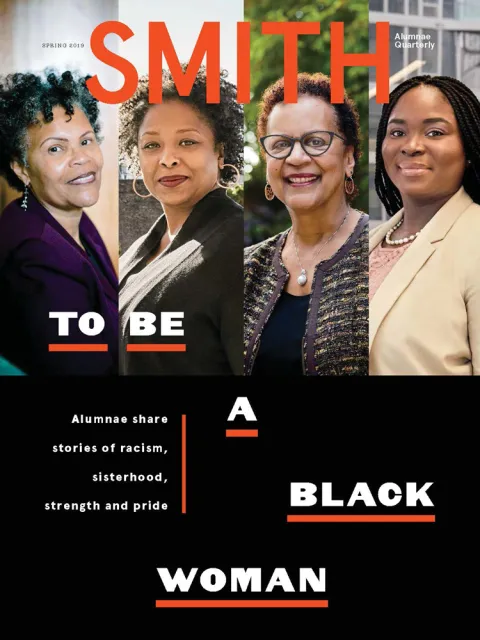 cover of Smith Alumnae Quarterly Spring 2019. Four photographs of black women. Title Story: "To Be A Black Woman"