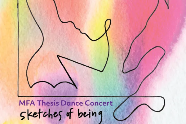 Poster for the 2022 MFA Thesis Dance Concert titled "sketches of being"