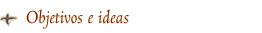 Objetivos e ideas